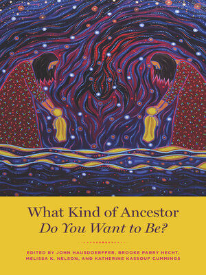 cover image of What Kind of Ancestor Do You Want to Be?